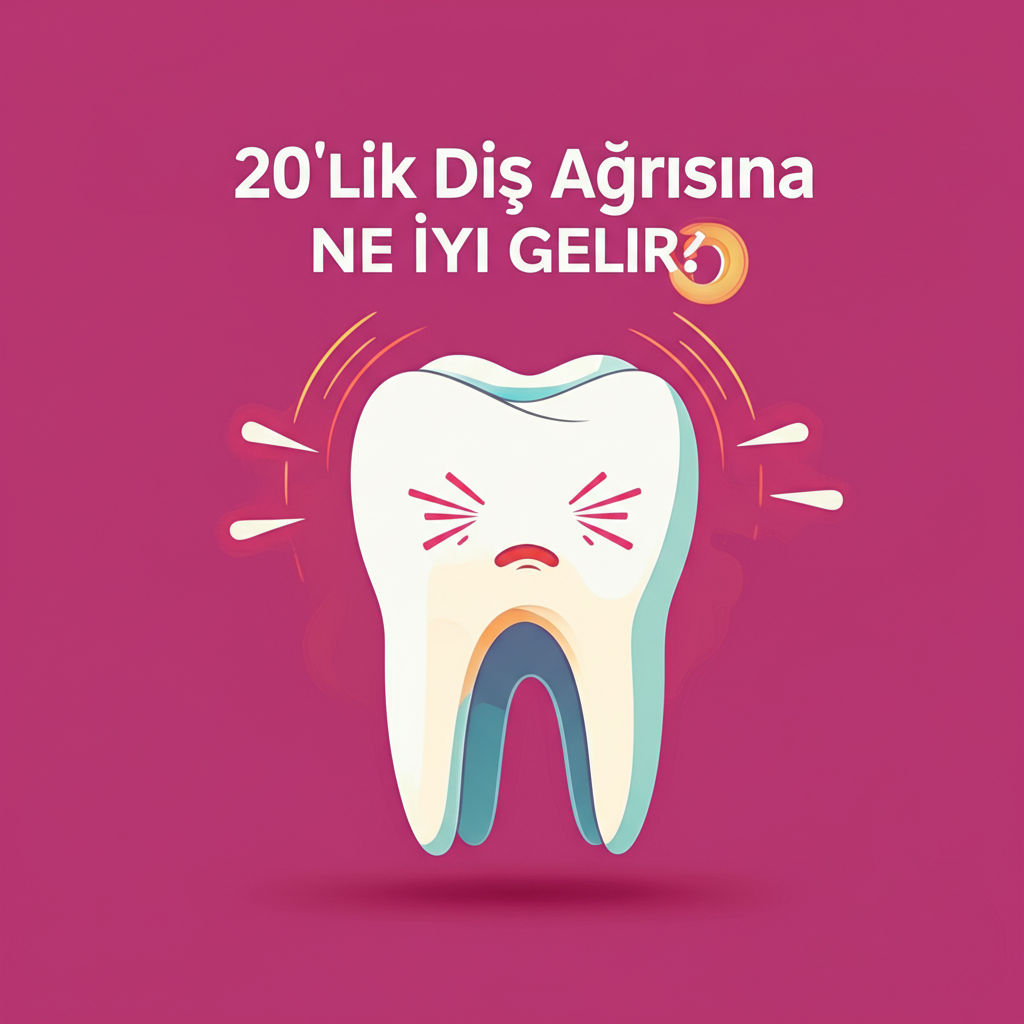 20'lik Diş Ağrısına Ne İyi Gelir?
