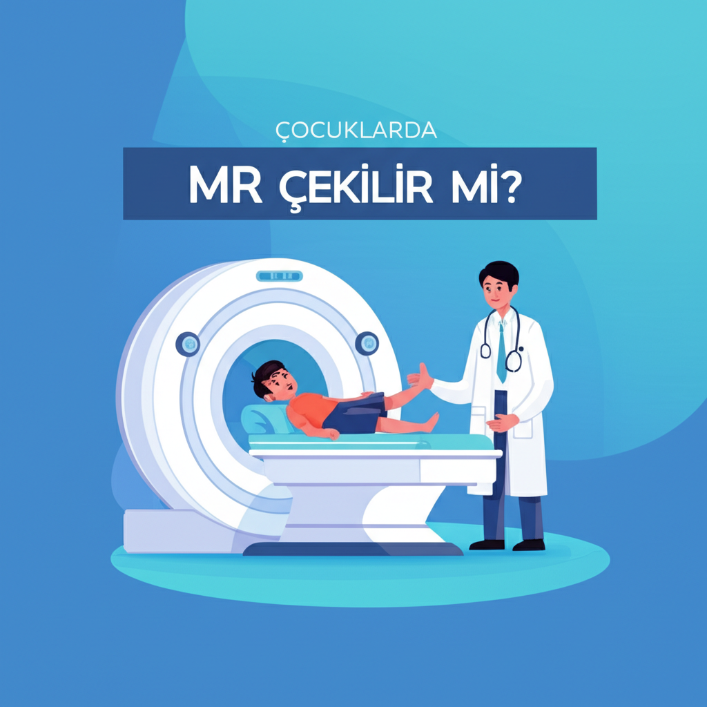Çocuklarda MR çekilir mi?