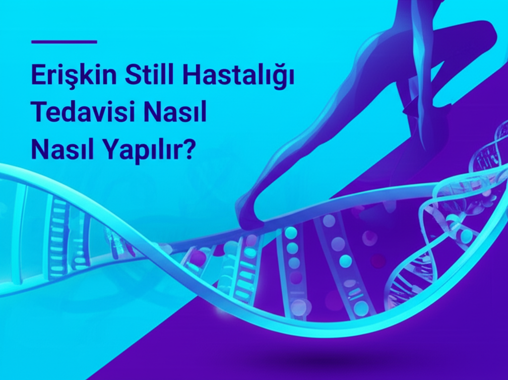 Erişkin Still Hastalığı Tedavisi Nasıl Yapılır?