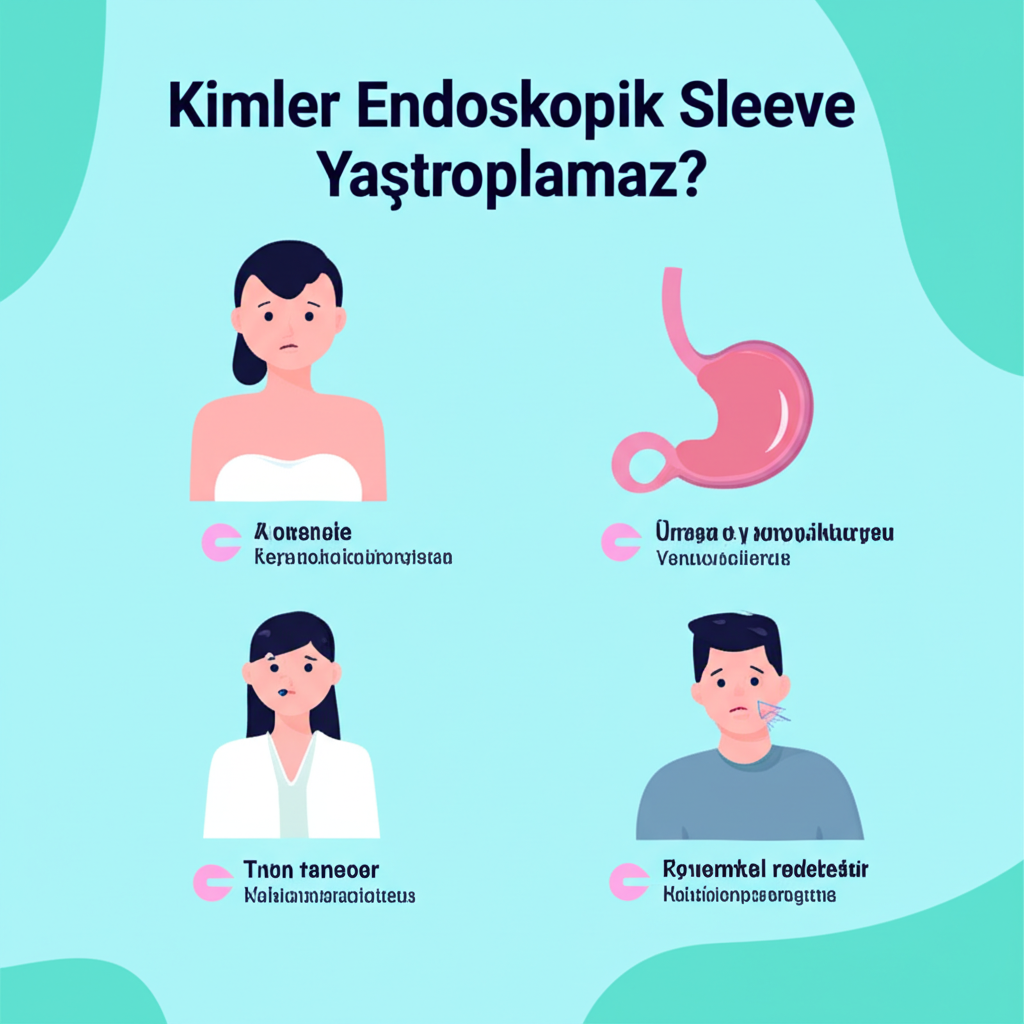 Kimler endoskopik sleeve gastroplasti yaptıramaz?