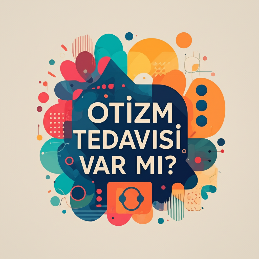 Otizm Tedavisi Var mı?